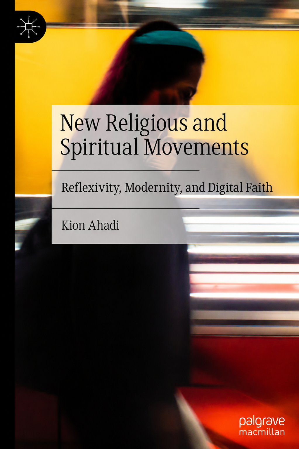 Book cover: New Religious and Spiritual Movements by Dr Kion Ahadi